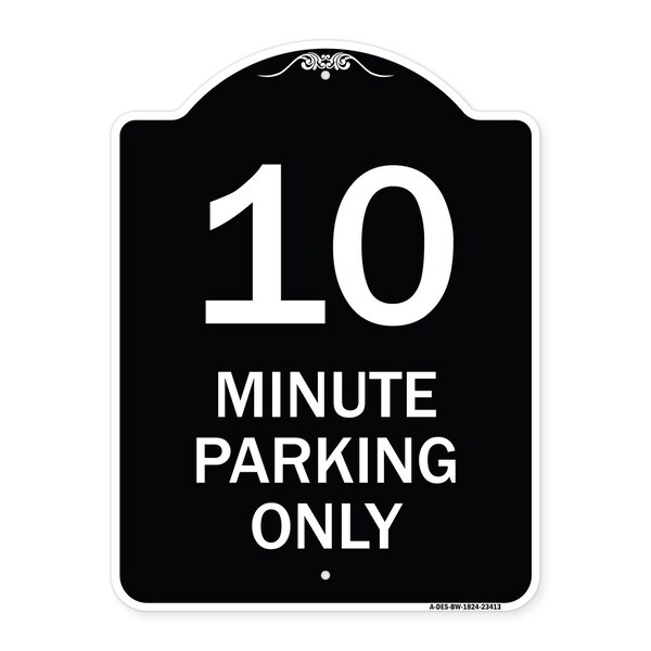 10 Minute Parking Only Heavy-Gauge Aluminum Architectural Sign, 24" x 18", BW-1824-23413